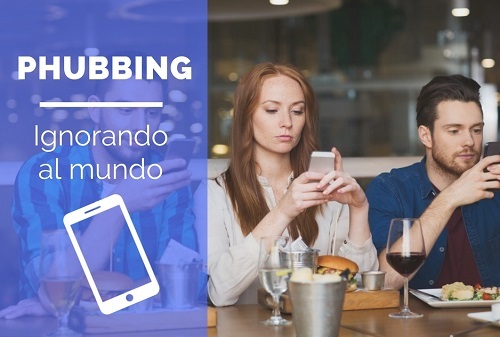 phubbing: ignorando al mundo