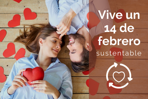 vive un 14 de febrero sustentable